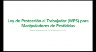 Ley de Protección al Trabajador (WPS) para Manipuladores de Pesticidas